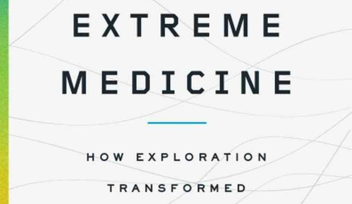 Extreme Medicine How Exploration Transformed Medicine in the Twentieth Century